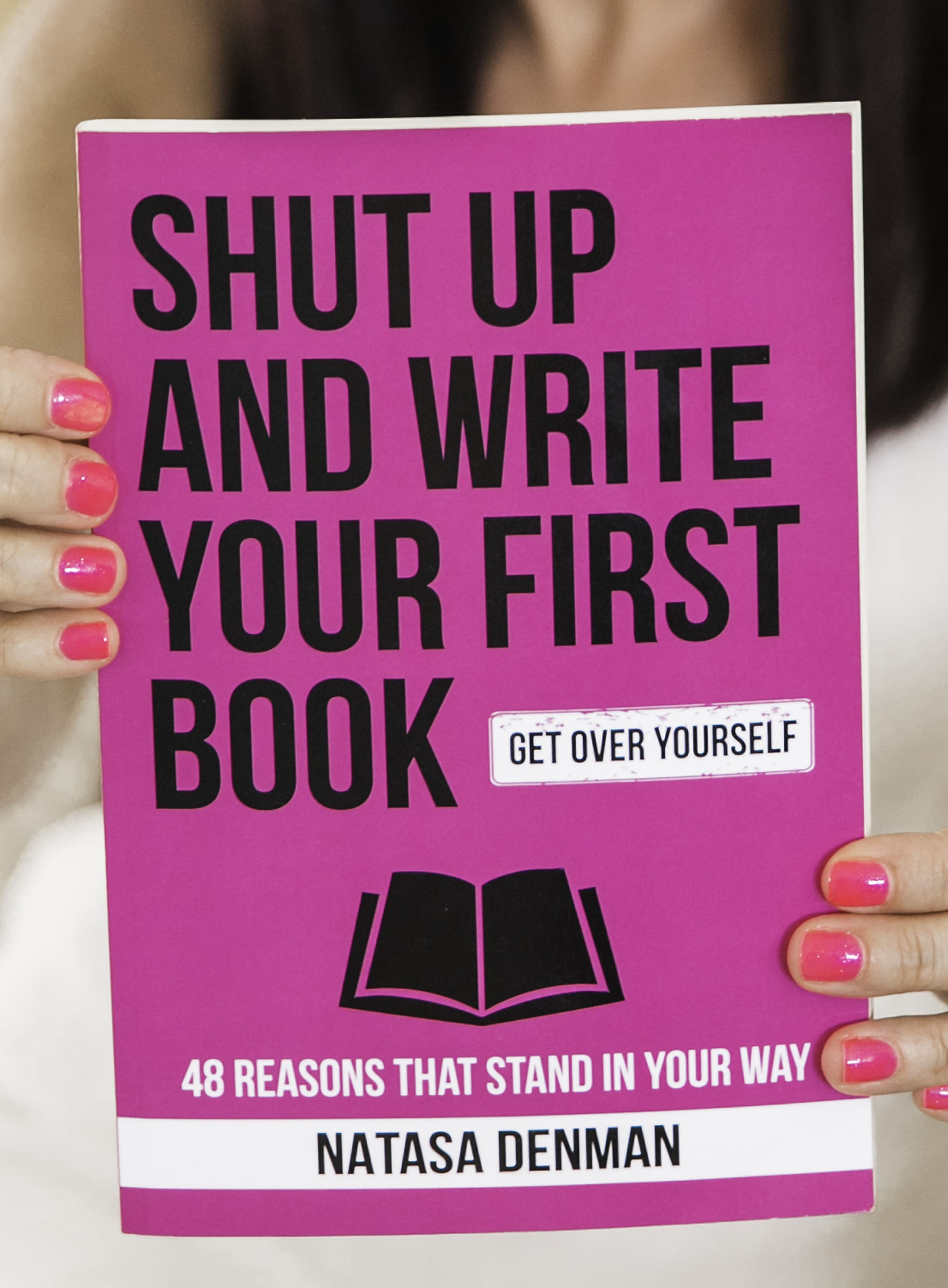 Shut Up And Write Your First Book