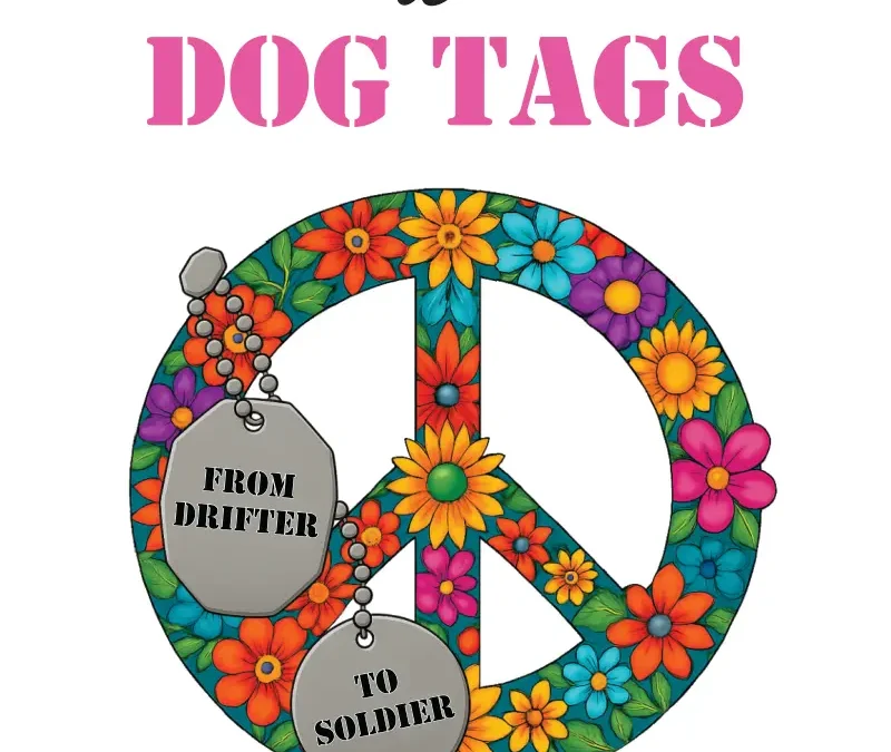 PEACE SIGNS to DOG TAGS A Late Bloomer's Military Memoir by Kath O'Brien