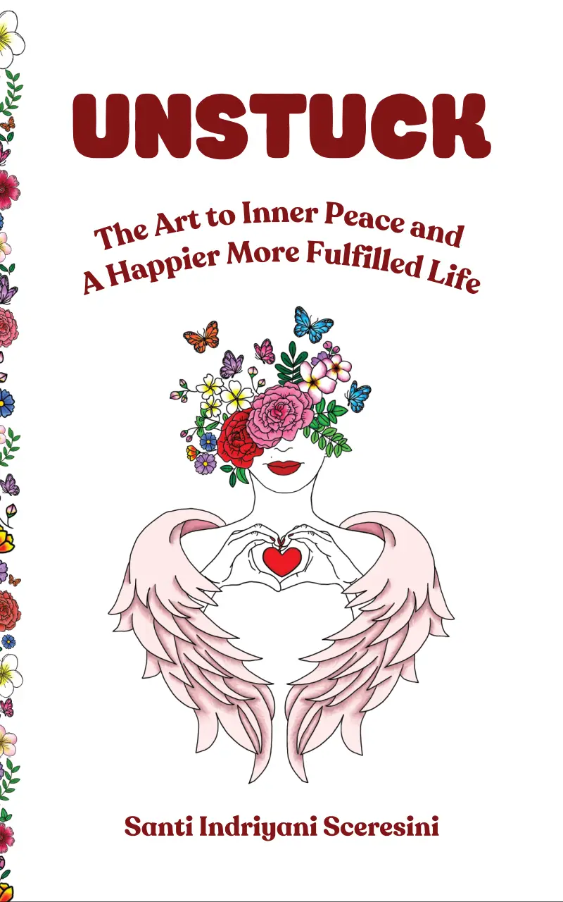 Unstuck The Art to Inner Peace and A Happier More Fulfilled Life by Santi Sceresini